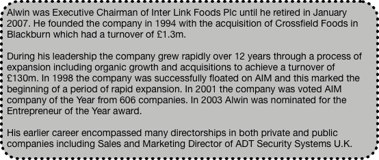 Alwin was Executive Chairman of Inter Link Foods P