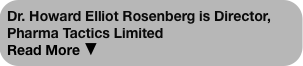 Dr. Howard Elliot Rosenberg is Director, Pharma Ta